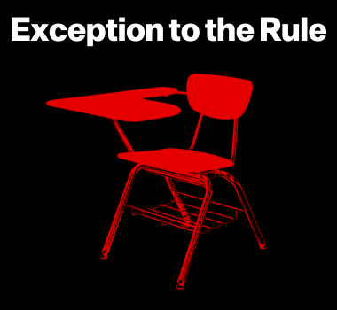 EXCEPTION TO THE RULE Show Art