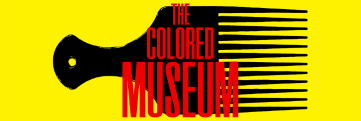 THE COLORED MUSEUM Show Art